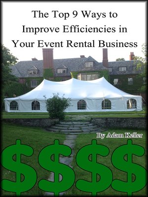 cover image of The Top 9 Ways to Improve Efficiencies in Your Event Rental Business